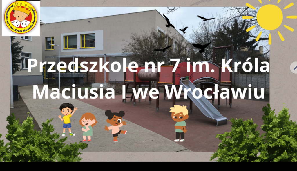 Film promocyjny Przedszkola nr 7 im. Króla Maciusia I we Wrocławiu
